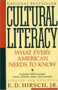 Cultural Literacy: What Every American Needs to Know - E.D. Hirsch Jr.