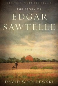 The Story of Edgar Sawtelle (Kindle Edition) - David Wroblewski