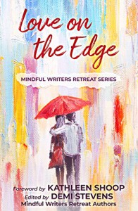 Love on the Edge (Mindful Authors Retreat Series Book 3) - Kathleen Shoop