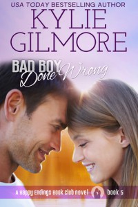 Bad Boy Done Wrong - Kylie Gilmore