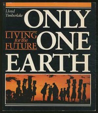 Only One Earth: Living for the Future - Lloyd Timberlake