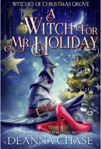 A Witch for Mr. Holiday - Deanna Chase