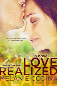 Love Realized (The Real Love Series, #1) - Melanie Codina