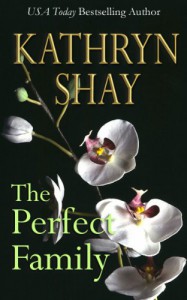 The Perfect Family - Kathryn Shay