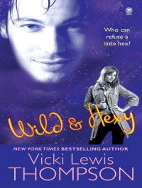 Wild & Hexy - Vicki Lewis Thompson