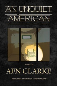 An Unquiet American - A.F.N. Clarke