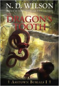 The Dragon's Tooth  - N.D. Wilson