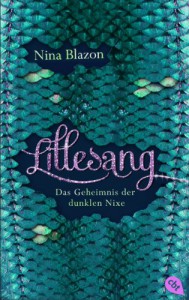 Lillesang: Das Geheimnis der dunklen Nixe - Nina Blazon