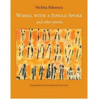 Wheel with a Single Spoke and Other Poems by Stanescu, Nichita ( AUTHOR ) Jun-14-2012 Paperback - Nichita Stanescu