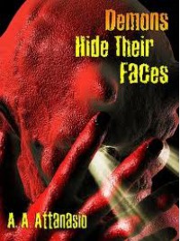 Demons Hide Their Faces - A.A. Attanasio, Jeff Bigman