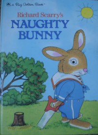 Richard Scarry's Naughty Bunny (Big Golden Books) - Richard Scarry