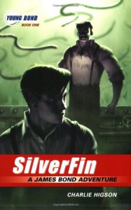 The Young Bond Series, Book One: SilverFin (A James Bond Adventure, new cover) - Charlie Higson