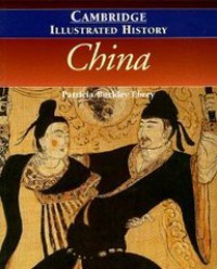 The Cambridge Illustrated History of China - Patricia Buckley Ebrey, Kwang-ching Liu