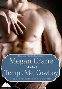 Tempt Me, Cowboy - Megan Crane