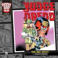 Judge Dredd: The Big Shot! - David Bishop