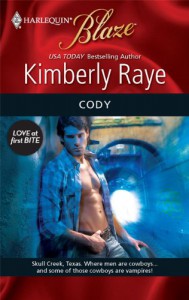 Cody (Love at First Bite, #4) (Braddock Brothers, #1) (Harlequin Blaze, #496) - Kimberly Raye