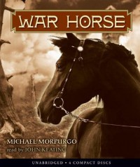 War Horse  - Michael Morpurgo, John Keating