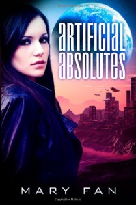 Artificial Absolutes - Mary Fan