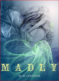 Madly - M. Leighton