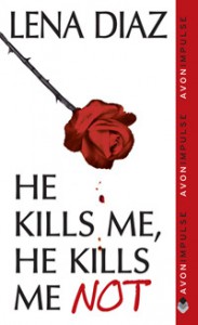 He Kills Me, He Kills Me Not (The Nursery Rhyme Series, #1) - Lena Diaz