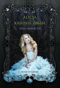 Alicja w Krainie Zombie - Gena Showalter