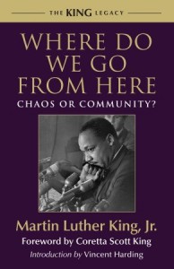 Where Do We Go from Here: Chaos or Community? - Martin Luther King Jr., Vincent Harding, Coretta King, Coretta Scott King