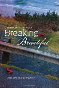 Breaking Beautiful - Jennifer Shaw Wolf