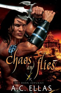 Chaos and Flies - A.C. Ellas
