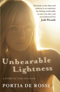 Unbearable Lightness: A Story of Loss and Gain - Portia de Rossi