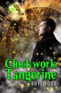 Clockwork Tangerine - Rhys Ford