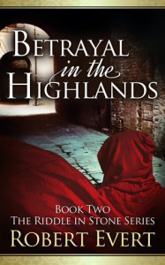 Betrayal in the Highlands  - Robert Evert