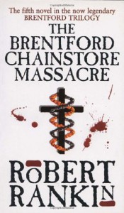 The Brentford Chainstore Massacre - Robert Rankin