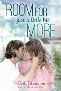 Room For Just A Little Bit More - Beth Ehemann