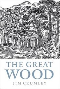 The Great Wood - Jim Crumley