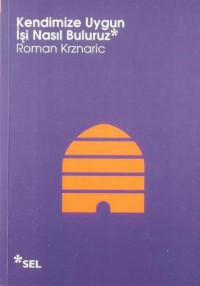 Kendimize Uygun İşi Nasıl Buluruz - Roman Krznaric, Zarife Biliz