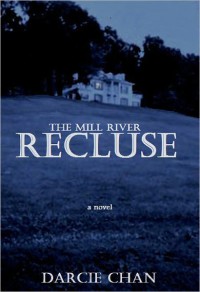 The Mill River Recluse - Darcie Chan