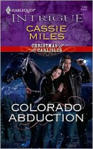 Colorado Abduction (Harlequin Intrigue #1165) - Cassie Miles