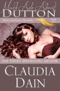 Much Ado About Dutton (More Courtesan Chronicles) - Claudia Dain