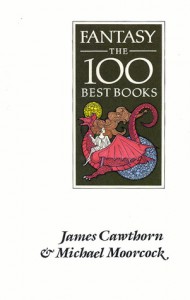 Fantasy: The 100 Best Books - James Cawthorn, Michael Moorcock, James Cawthorne