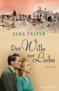 Der Wille zur Liebe: Roman - Elke Vesper