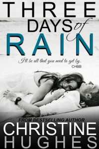 Three Days of Rain - Christine  Hughes