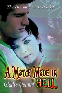 A Match Made in Hell (Book 5 in The Dream Series) - Gladys Quintal