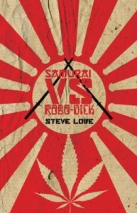 Samurai Vs. Robo-Dick - Steve  Lowe