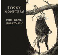 Sticky Monsters - John Kenn Mortensen