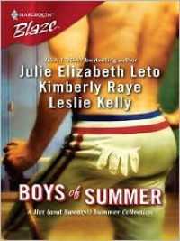 Boys of Summer (Harlequin Blaze) - Julie Leto, Kimberly Raye, Leslie Kelly