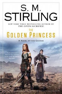 The Golden Princess: A Novel of the Change - S.M. Stirling