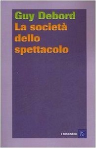 La società dello spettacolo. Commentari sulla societa dello spettacolo - Guy Debord, Carlo Freccero, Daniela Strumia, Paolo Salvadori