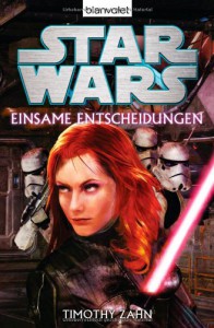 Star Wars(TM)  - Einsame Entscheidungen: Roman - Timothy Zahn