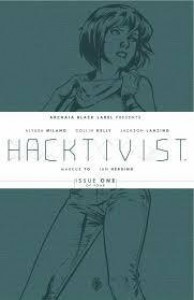 Hacktivist #1 - Alyssa Milano, Collin Kelly, Jackson Lanzing, Marcus To, Ian Herring