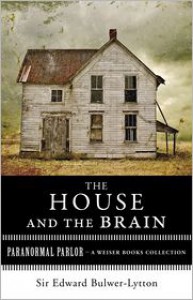 The House and the Brain: A Truly Terrifying Tale - Edward Bulwer-Lytton